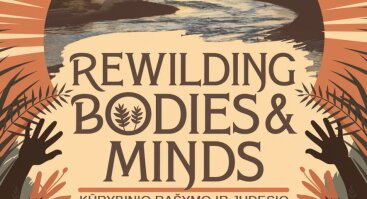 REWILDING BODIES & MINDS: kūrybinio rašymo ir sąmoningo šokio seminaras