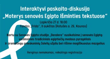 Interaktyvi paskaita-diskusija „Moterys senovės Egipto Išminties tekstuose“