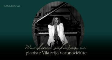 Muzikinis vakaras su Viktorija Varanavičiūte (Juodai Balti Klavišai) 