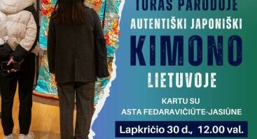 Turas po parodą „AUTENTIŠKI JAPONIŠKI KIMONO LIETUVOJE“