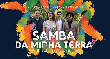 Braziliškos muzikos koncertas „Samba da Minha Terra“