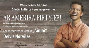 Muzikinė komedija „AR AMERIKA PIRTYJE?!“