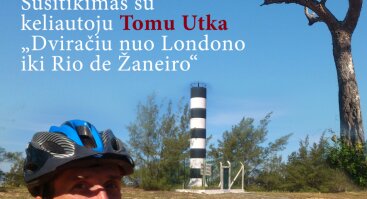 Susitikimas su keliautoju Tomu Utka „Dviračiu nuo Londono iki Rio de Žaneiro“