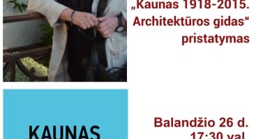 Susitikimas su architektūros istorike Jolita Kančiene ir knygos „Kaunas 1918 - 2015 m. Architektūros gidas“ pristatymas