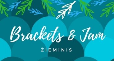 Žiemos sezono Brackets and Jam: PUSFINALIS!