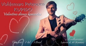 Valentino dienos koncertas su atlikėju Voldemars Petersons KUPIDO  