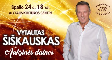 VYTAUTAS ŠIŠKAUSKAS | „Auksinės dainos“