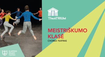 II tarptautinis teatro festivalis „TheATRIUM“: Profesionalių aktorių kūrybinės dirbtuvės „Meistriškumo klasė“