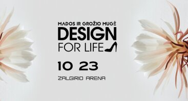 Mados ir grožio mugė „Design for Life“ Kaune