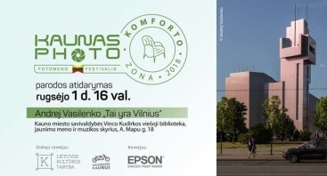 KAUNAS PHOTO 2018: A. Vasilenko parodos „Tai yra Vilnius“ atidarymas