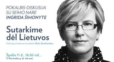 Pokalbis-diskusija su Seimo nare Ingrida Šimonyte