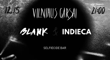 Vilniaus garsai: blank ir IndieCa
