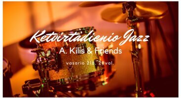 Ketvirtadienio Jazz | A.Kilis and Friends