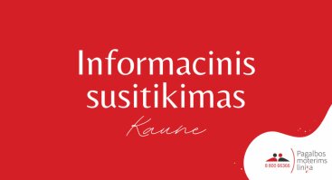 Pagalbos moterims linijos informacinis susitikimas Kaune