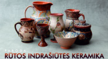 Rūtos indrašiūtės keramikos paroda