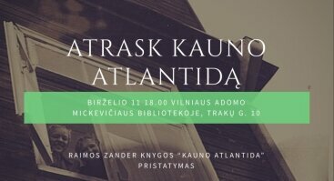 Knygos "Kauno Atlantida" pristatymas ir susitikimas su autore