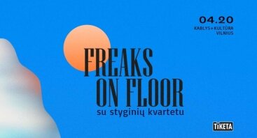Freaks On Floor su styginių kvartetu