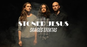Stoned Jesus + Sraigės Efektas