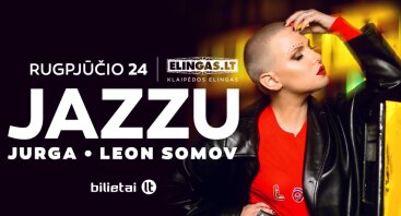 Jazzu, Jurga, Leon Somov - Festivalis.lt