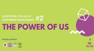 The Power Of Us #2 | Kūrybinis Maratonas 