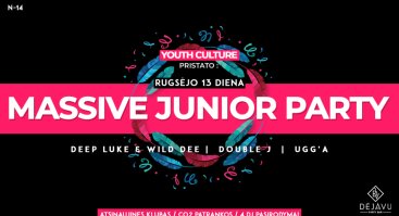 Massive Junior Party @Dejavu | N-14