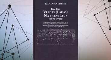 Istorikės Joanos Vigos Čiplytės knygos „Vladas (Ladas) Natkevičius“ pristatymas