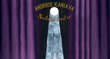 Andrius Kaniava ,,Naktis teatre". Premjera|Vilnius