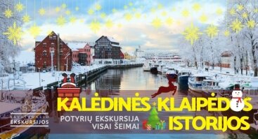 Kalėdinės Klaipėdos istorijos: potyrių ekskursija visai šeimai