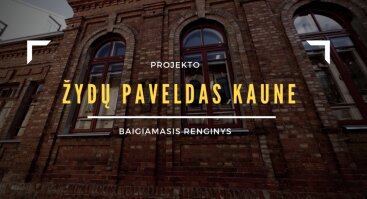 Baigiamasis projekto „Žydų paveldas Kaune“ renginys