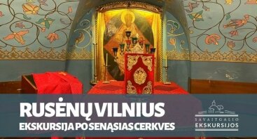 Rusėnų Vilnius: ekskursija po senąsias cerkves