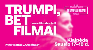 13-asis Vilniaus tarptautinis trumpųjų filmų festivalis | Klaipėda