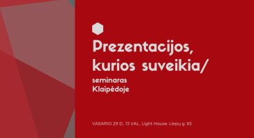 Seminaras „Prezentacijos, kurios suveikia“/ Klaipėdoje