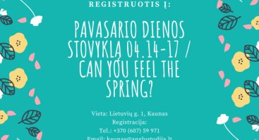 PAVASARIO DIENOS STOVYKLA 04.14-17 / CAN YOU FEEL THE SPRING?
