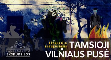 Tamsioji Vilniaus pusė: ekskursija Vilniuje