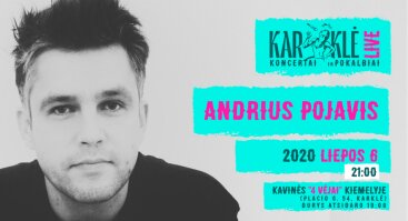 Karklė LIVE: Andriaus Pojavio koncertas