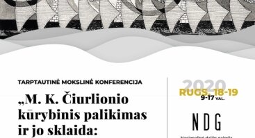 Tarptautinė mokslinė konferencija „M. K. Čiurlionio kūrybinis palikimas ir jo sklaida: vaizdai ir prasmės, tekstai ir kontekstai“