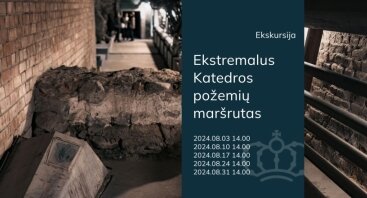 Ekskursija „Ekstremalus Vilniaus katedros požemių maršrutas“
