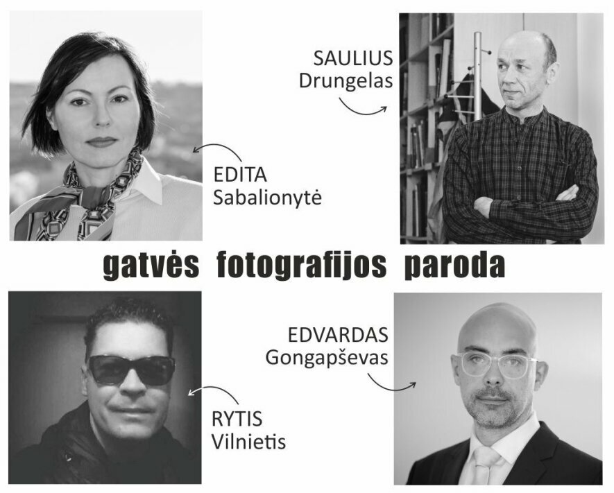 Editos Sabalionytės, Edvardo Gongapševo, Sauliaus Drungelo ir Ryčio Vilniečio virtuali gatvės fotografijos paroda