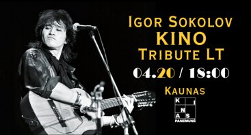  Igor Sokolov „KINO Tribute LT“
