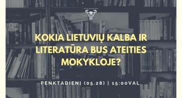 Kokia lietuvių kalba ir literatūra bus ateities mokykloje?