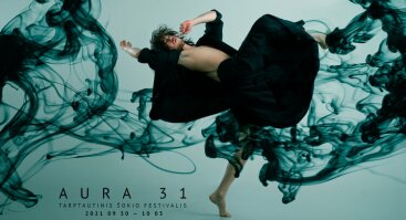 Tarptautinis šokio festivalis AURA 31 / ATIDARYMAS!!!