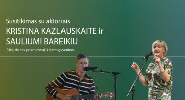 Susitikimas su aktoriais K. Kazlauskaite ir S. Bareikiu | Šiauliai