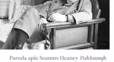 Paroda apie Seamusą Heaney’į „Paklausyk dabar dar kartą“