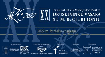 XX tarptautinis menų festivalis „Druskininkų vasara su M. K. Čiurlioniu“