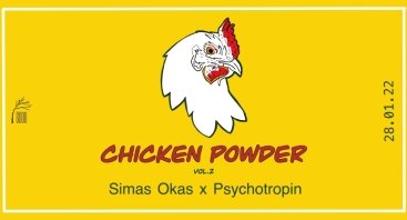 Chicken Powder vol. 2 : Simas Okas x Psychotropin // 01.28
